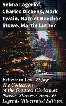 believe in love &amp; joy: the collection of the greatest christmas novels, stories, carols &amp; legends (illustrated edition) (ebook)-selma lagerlöf-charles dickens-mark twain-8596547671909
