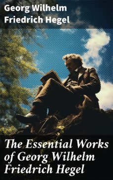 the essential works of georg wilhelm friedrich hegel (ebook)-georg wilhelm friedrich hegel-8596547772309