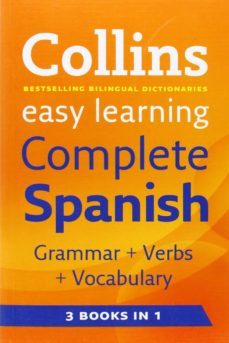 collins easy learning complete spanish (3 books in 1: grammar  + verbs + vocabulary)-9780007299409