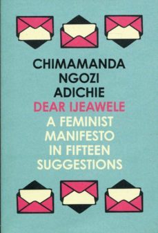 dear ijeawele, or a feminist manifesto in fifteen suggestions-9780008275709