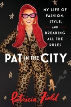 pat in the city : my life of fashion, style and breaking all the rules-9780008598709
