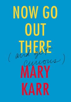 now go out there (ebook)-mary karr-9780062442109