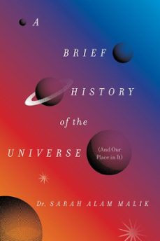 a brief history of the universe (and our place in it) (ebook)-dr. sarah alam malik-9780063476509