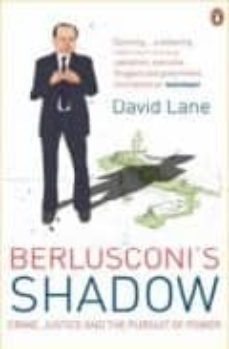 berlusconi s shadow: crime, justice and the pursuit of power-9780141017709