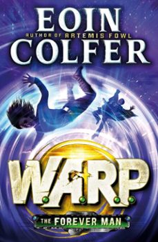 the forever man (w.a.r.p. book 3)-eoin colfer-9780141361109