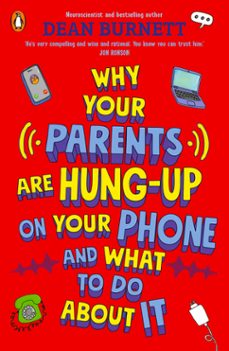 why your parents are hung-up on your phone and what to do about it (ebook)-dean burnett-9780241679609