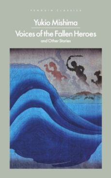 voices of the fallen heroes-yukio mishima-9780241723609