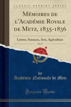 memoires de lacademie royale de metz, 1835-1836, vol. 17-9780243866809