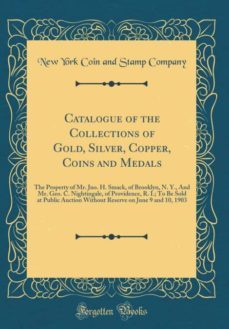 catalogue of the collections of gold, silver, copper, coins and medals-9780266897309