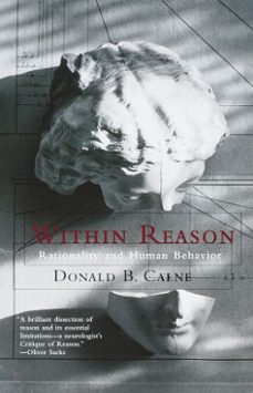 within reason (ebook)-donald b. calne-9780307493309