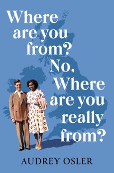 where are you from? no, where are you really from? (ebook)-audrey osler-9780349014609