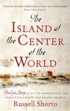 the island at the center of the world-russell shorto-9780349140209
