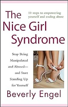 the nice girl syndrome: stop being manipulated and abused -- and start standing up for yourself-beverly engel-9780470579909
