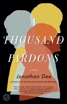 a thousand pardons (ebook)-jonathan dee-9780679645009