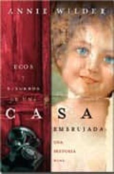 ecos y susurros de una casa embrujada. una historia real-annie wilder-9780738709109