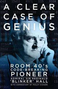 a clear case of genius (ebook)-admiral sir reginald 'blinker' hall-9780750985109