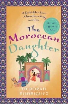 the moroccan daughter : from the internationally bestselling auth or of the little coffee shop of kabul-9780751574609