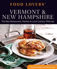 food lovers' guide to vermont &amp; new hampshire (ebook)-patricia harris-david lyon-9780762794409