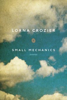 small mechanics-lorna crozier-9780771023309