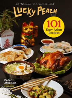 lucky peach presents 101 easy asian recipes (ebook)-peter meehan-9780804187909