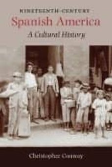 nineteenth-century spanish america: a cultural history-christopher conway-9780826520609