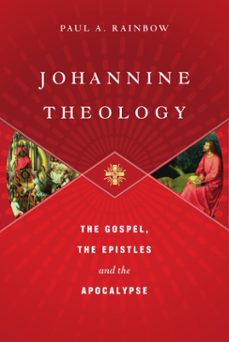 johannine theology (ebook)-paul a. rainbow-9780830896509