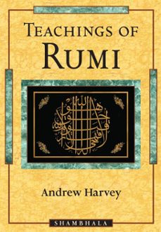 teachings of rumi (ebook)-andrew harvey-9780834826809