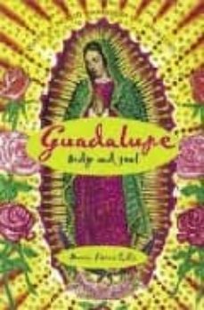 guadalupe: body and soul-marie pierre colle corguera-9780865651609