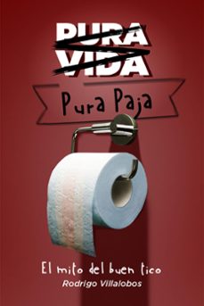 pura vida/pura paja: el mito del buen tico (ebook)-rodrigo villalobos-9781005215309