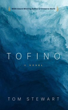 tofino: a novel (ebook)-tom stewart-9781069551009