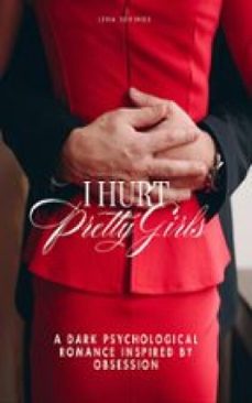 i hurt pretty girls-lena eddings-9781105767609