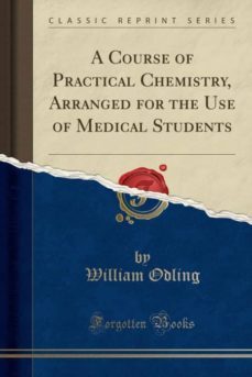 a course of practical chemistry, arranged for the use of medical students (classic reprint)-9781330758809