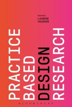 practice-based design research-laurene vaughan-9781350080409