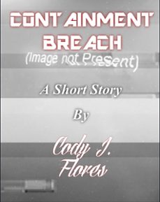 containment breach (ebook)-cody j. flores-9781393095309