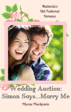 wedding auction: simon says...marry me! (ebook)-myrna mackenzie-9781393097709