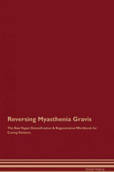 reversing myasthenia gravis the raw vegan detoxification  regeneration workbook for curing patients-9781395002909