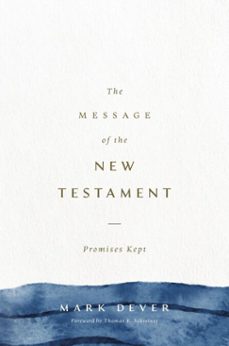 the message of the new testament (ebook)-mark dever-9781433599309