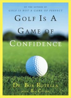 golf is a game of confidence (ebook)-bob rotella-bob cullen-9781439137109