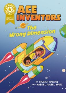 graphics: ace inventors: the wrong dimension-damian harvey-9781445193809