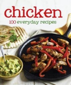 chicken 100 everyday recipes-9781445430409
