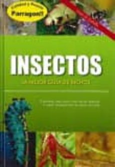 (pe) insectos: la mejor guia de bichos-9781445453309