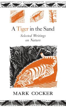 a tiger in the sand (ebook)-mark cocker-9781448105809