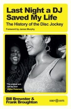 last night a dj saved my life: the history of the disc jockey-bill brewster-9781474625609