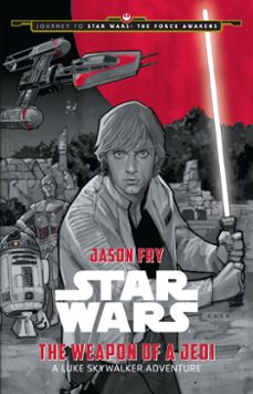 journey to star wars: the force awakens: the weapon of a jedi (ebook)-jason fry-9781484725009