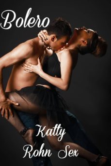 bolero (ebook)-katty rohn sex-javier almenar pulido-9781502988409