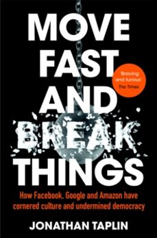 move fast and break things-jonathan taplin-9781509847709