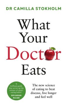 what your doctor eats-camilla stokholm-9781529942309