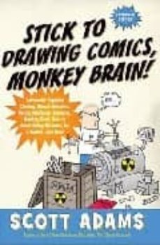 stick to drawing comics monkey brain-adams scott-9781591842309
