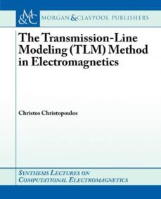 the transmission-line modeling (tlm) method in electromagnetics-9781598290509