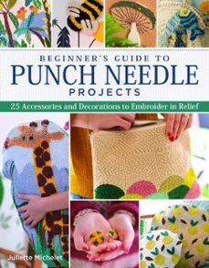 beginner's guide to punch needle projects (ebook)-juliette michelet-9781607658009